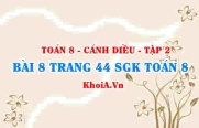Bài 8 trang 44 Toán 8 Cánh Diều Tập 2